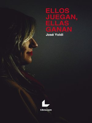 cover image of Ellos juegan, ellas ganan